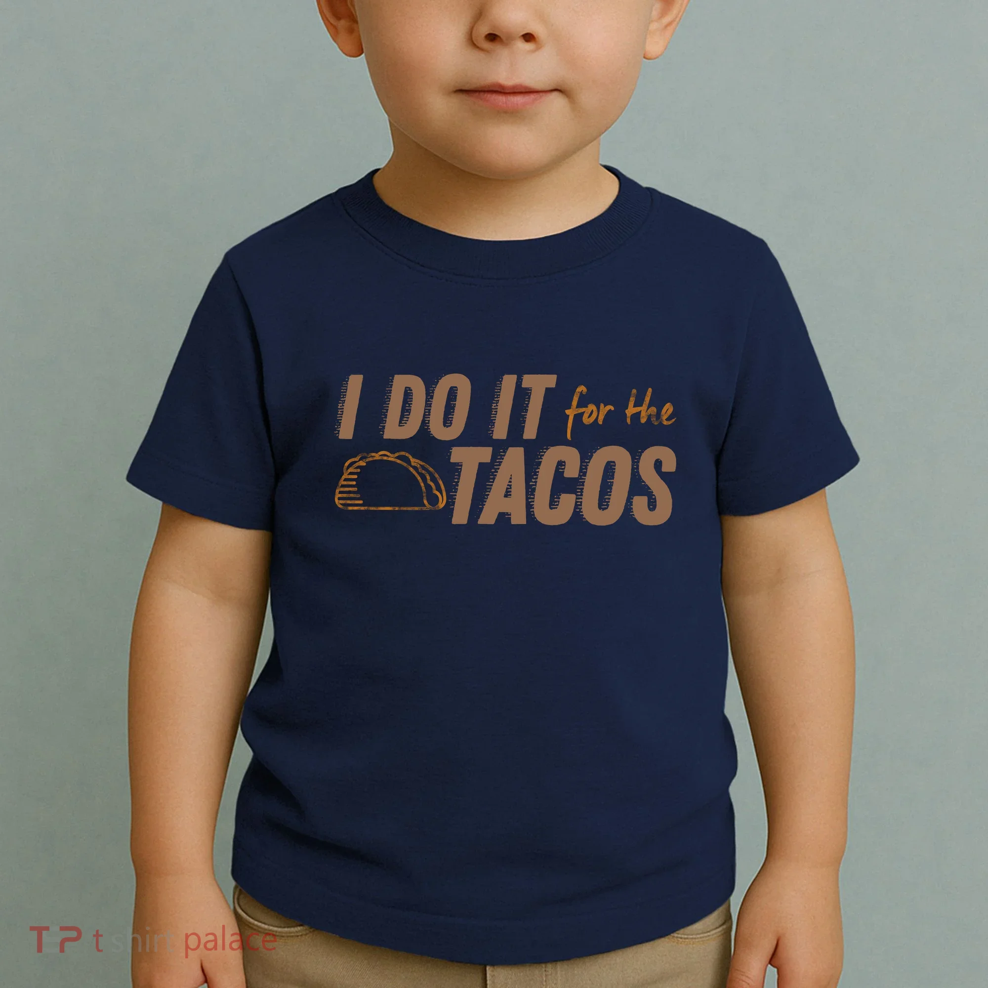 I Do It For The Tacos Toddler T-Shirt