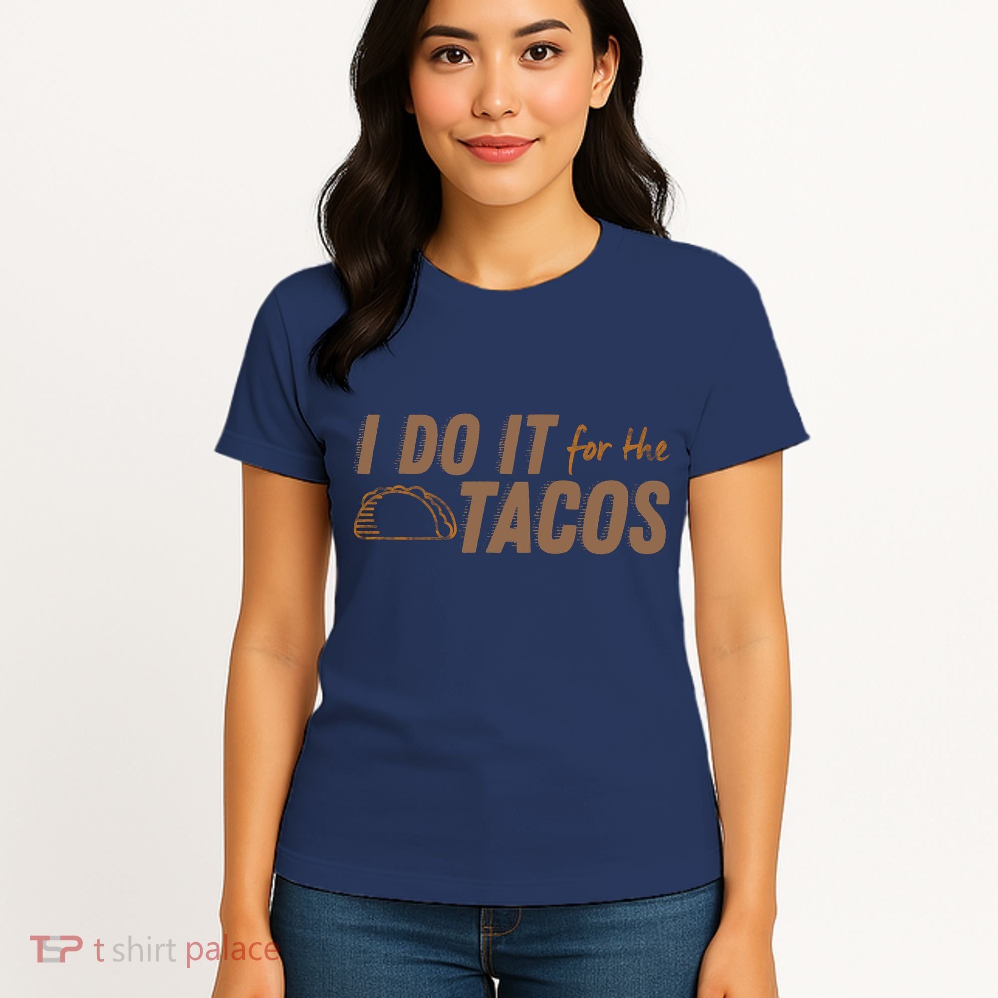 I Do It For The Tacos Women's T-Shirt