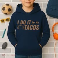 I Do It For The Tacos Kids Hoodie thumb 2