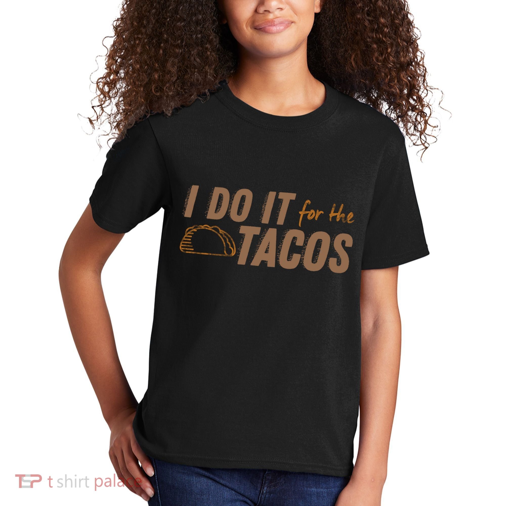 I Do It For The Tacos Kids T-Shirt