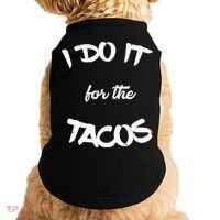 I Do It For The Tacos Funny Doggie Tank thumb 0