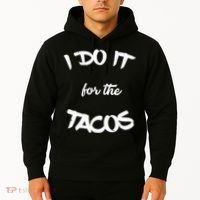I Do It For The Tacos Funny Hoodie thumb 2