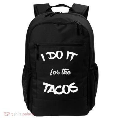 I Do It For The Tacos Funny Backpack