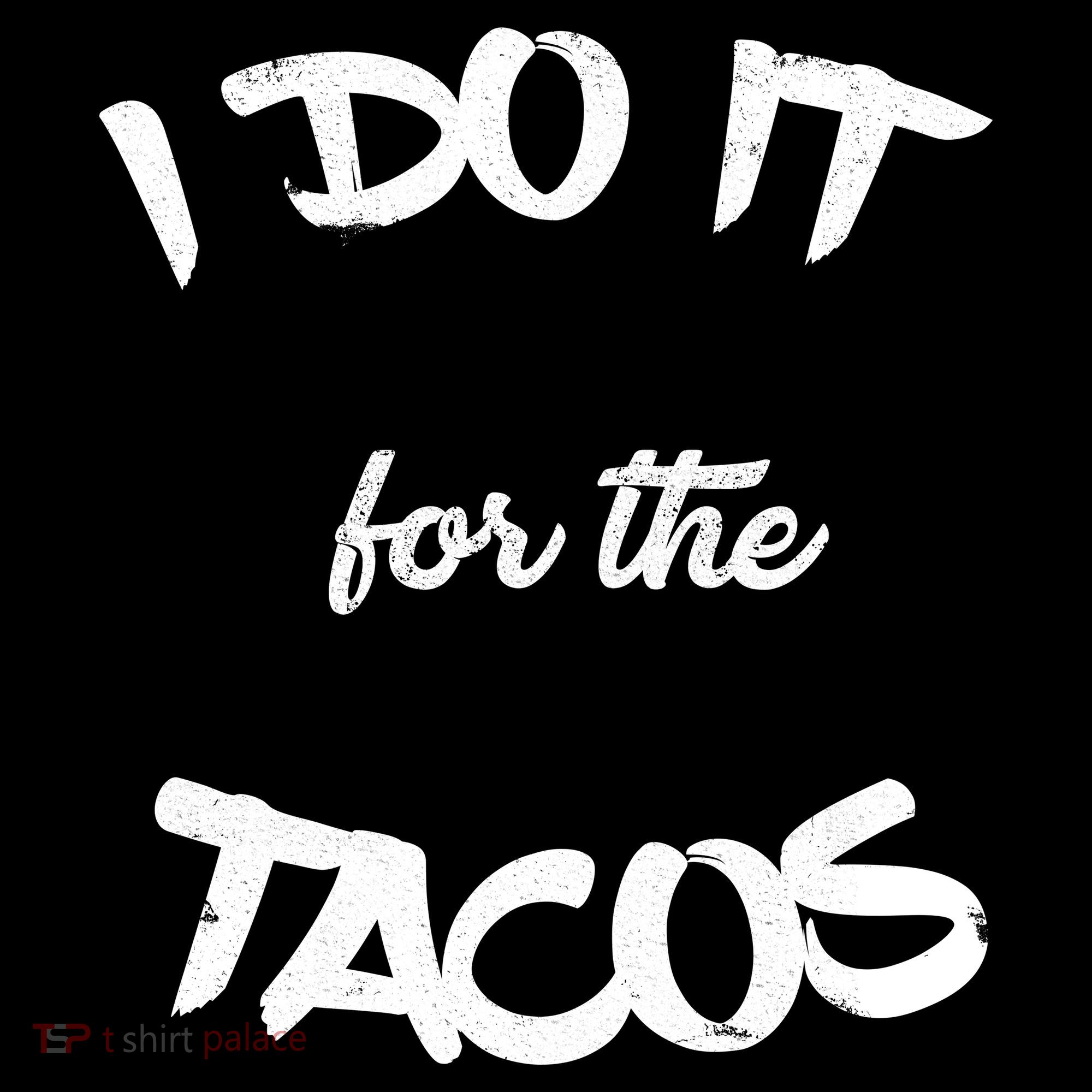 I Do It For The Tacos Funny Bucket Hat