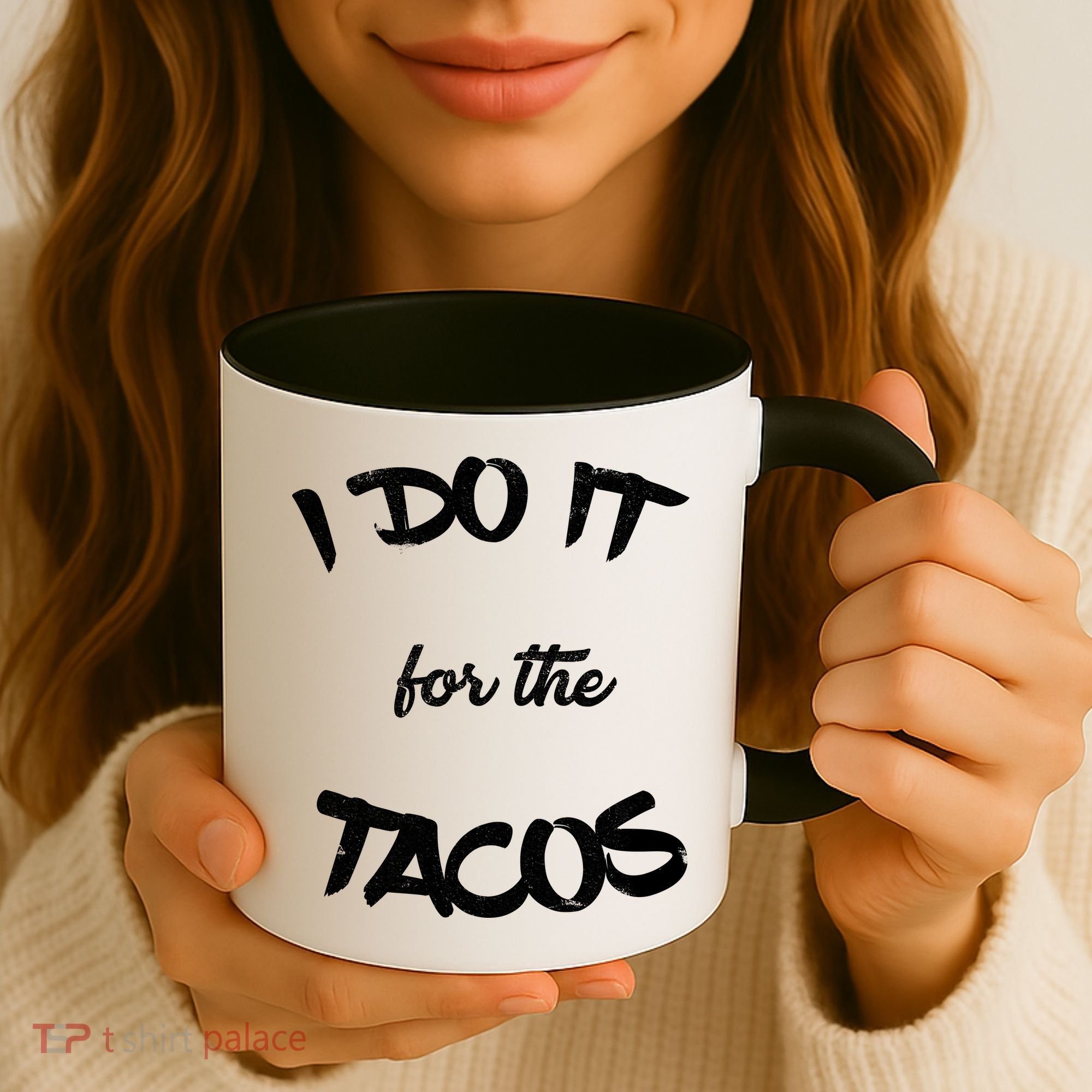 I Do It For The Tacos Funny Coffee Mug