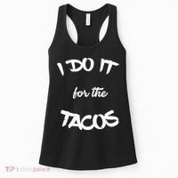 I Do It For The Tacos Funny Women's Tank Top thumb 0
