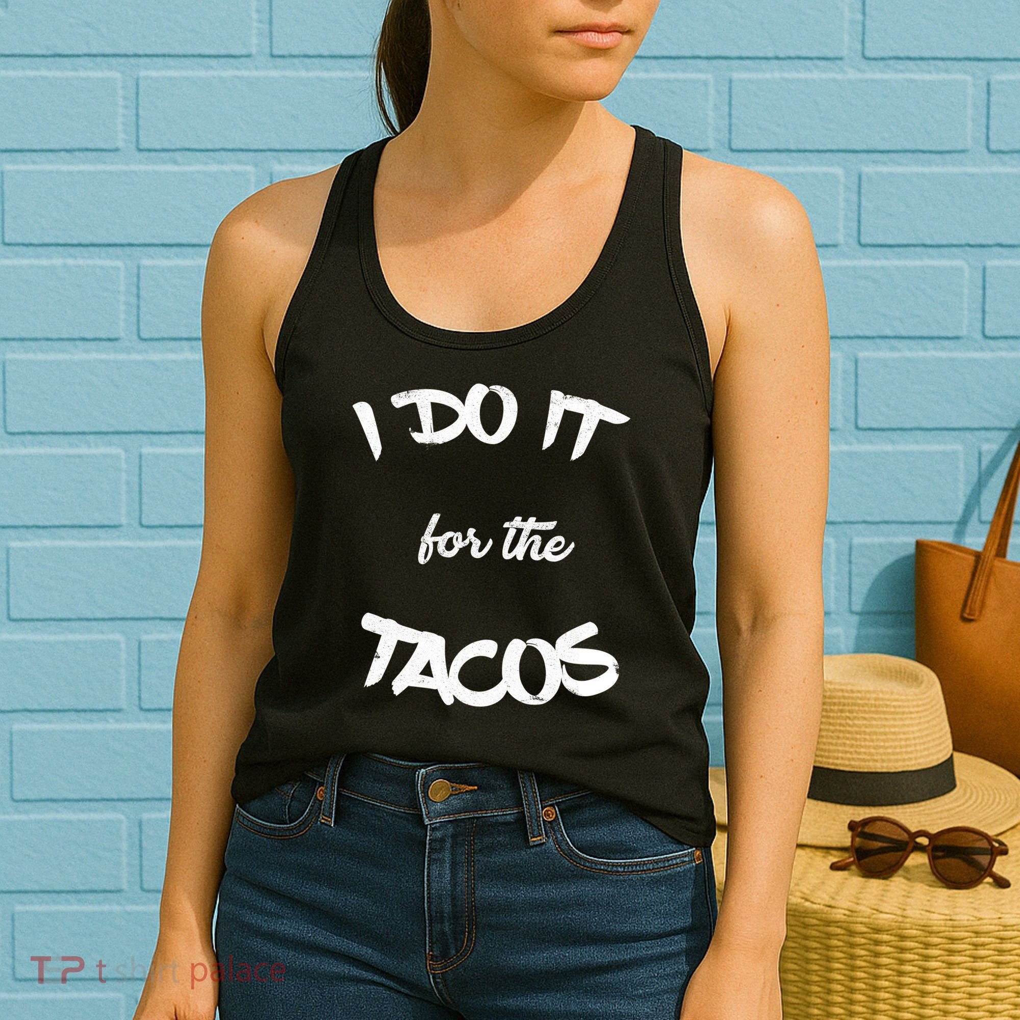 I Do It For The Tacos Funny Women's Tank Top