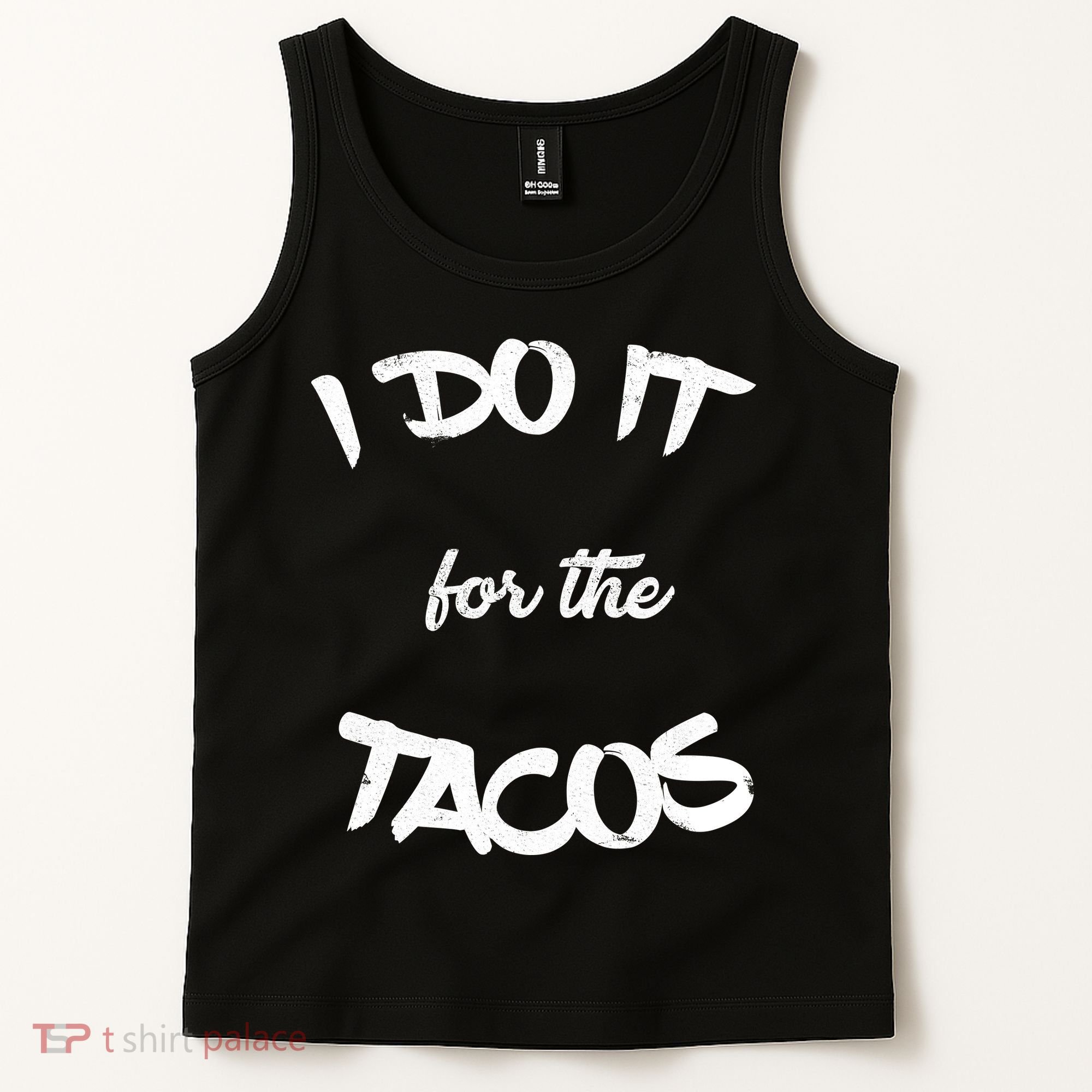 I Do It For The Tacos Funny Tank Top