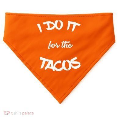 I Do It For The Tacos Funny USA-Made Doggie Bandana