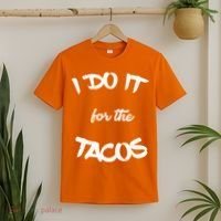 I Do It For The Tacos Funny T-Shirt thumb 2