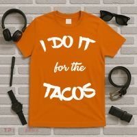 I Do It For The Tacos Funny T-Shirt thumb 5