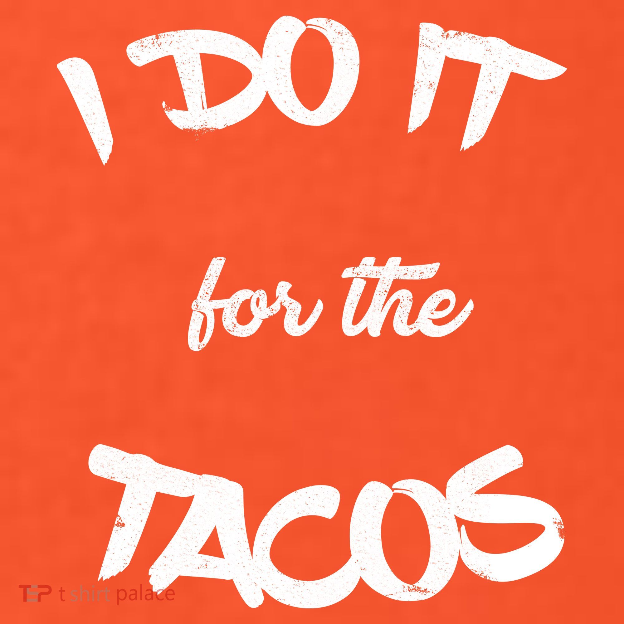 I Do It For The Tacos Funny Mousepad