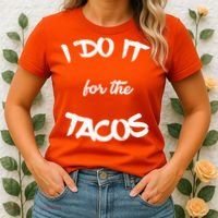 I Do It For The Tacos Funny Women's T-Shirt thumb 2