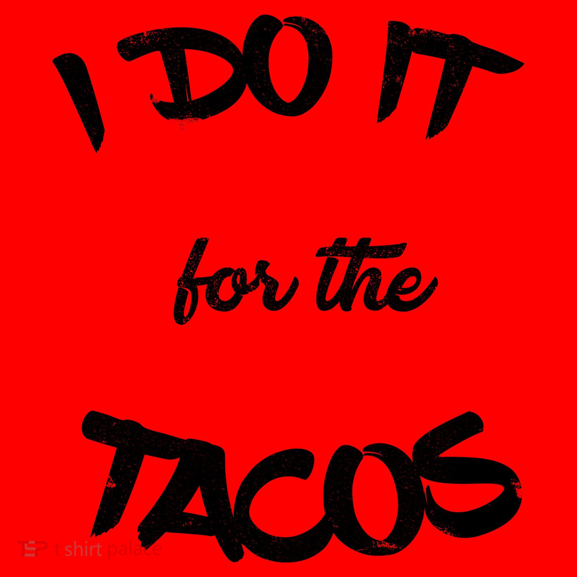 I Do It For The Tacos Funny Santa Hat