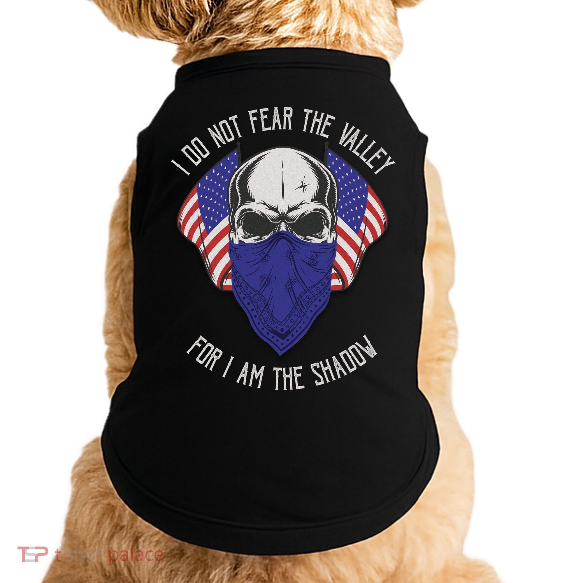 I Do Not Fear The Valley For I Am The Shadow Doggie Tank