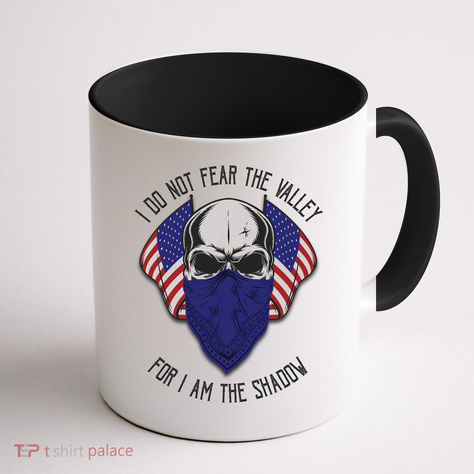 I Do Not Fear The Valley For I Am The Shadow Coffee Mug