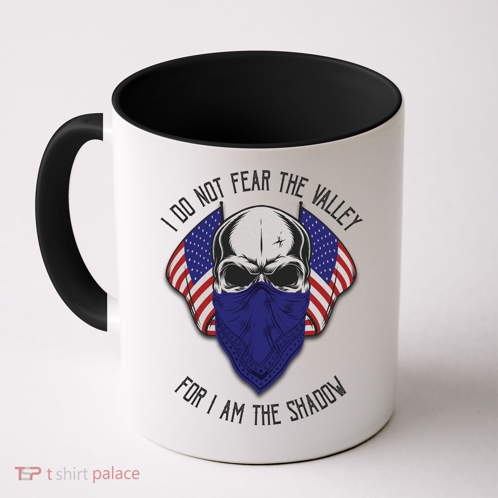 I Do Not Fear The Valley For I Am The Shadow Coffee Mug