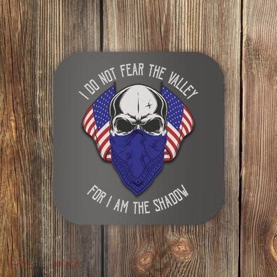 I Do Not Fear The Valley For I Am The Shadow Coaster