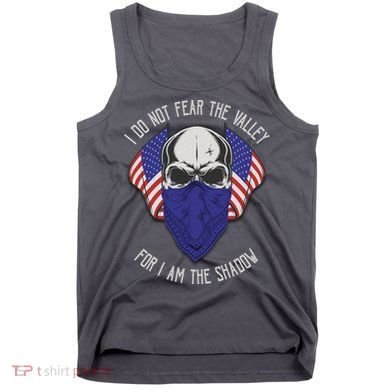 I Do Not Fear The Valley For I Am The Shadow Tank Top