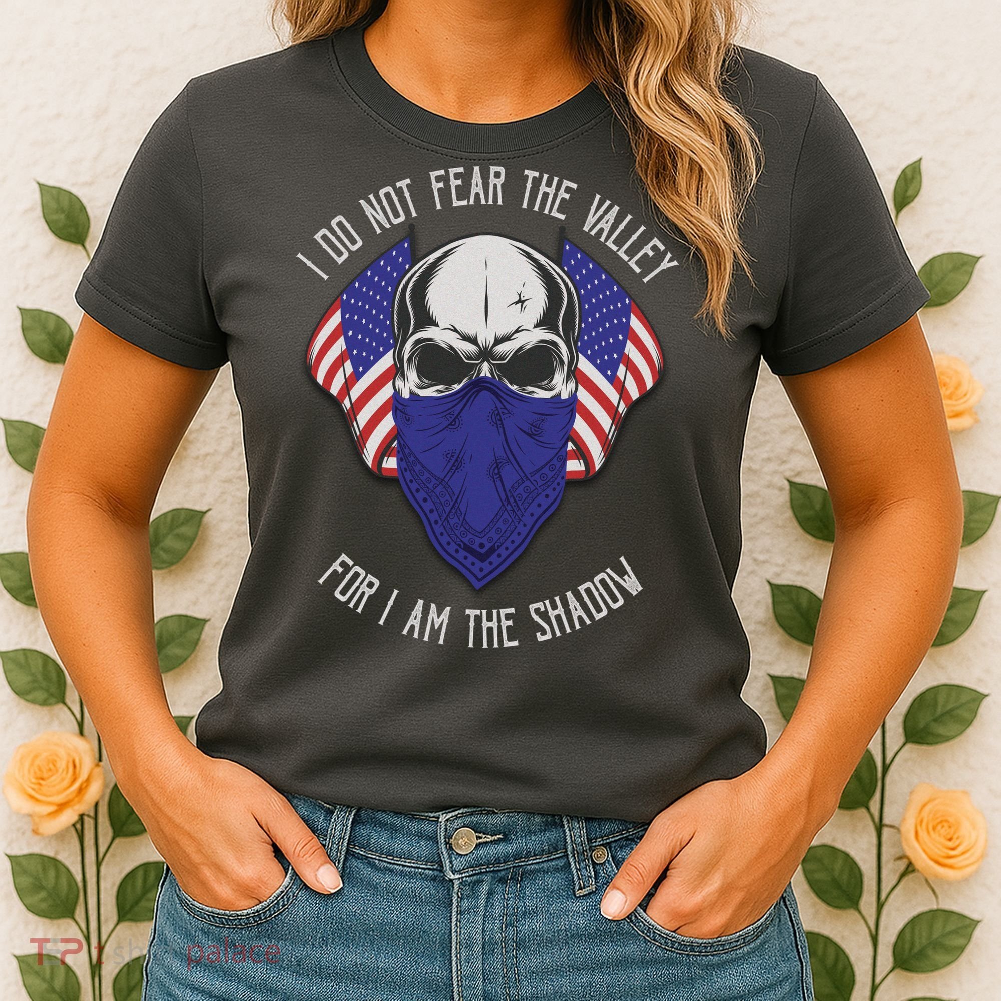 I Do Not Fear The Valley For I Am The Shadow Women's T-Shirt