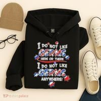 I Do Not Like Germs Here Or There Hoodie thumb 4