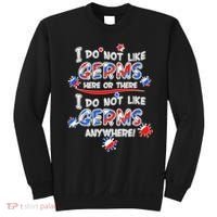 I Do Not Like Germs Here Or There Sweatshirt thumb 0