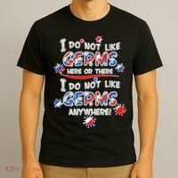 I Do Not Like Germs Here Or There T-Shirt thumb 3
