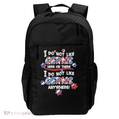I Do Not Like Germs Here Or There Backpack