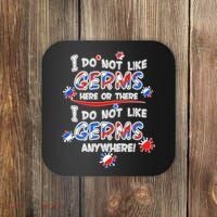 I Do Not Like Germs Here Or There Coaster thumb 0