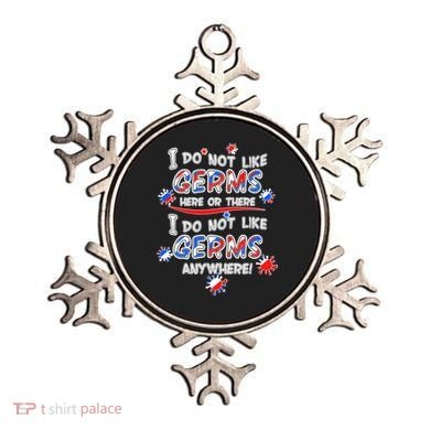 I Do Not Like Germs Here Or There Ornament