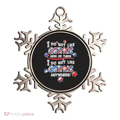 I Do Not Like Germs Here Or There Ornament