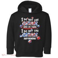 I Do Not Like Germs Here Or There Toddler Hoodie thumb 0