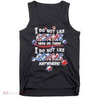 I Do Not Like Germs Here Or There Tank Top thumb 0
