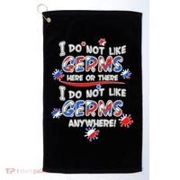 I Do Not Like Germs Here Or There Golf Towel thumb 0