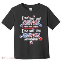I Do Not Like Germs Here Or There Toddler T-Shirt thumb 0