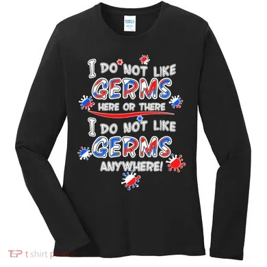I Do Not Like Germs Here Or There Women's Long Sleeve Shirt