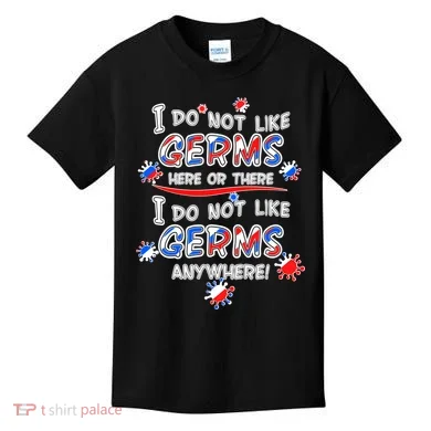 I Do Not Like Germs Here Or There Kids T-Shirt