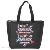 I Do Not Like Germs Here Or There Tote Bag thumb 0