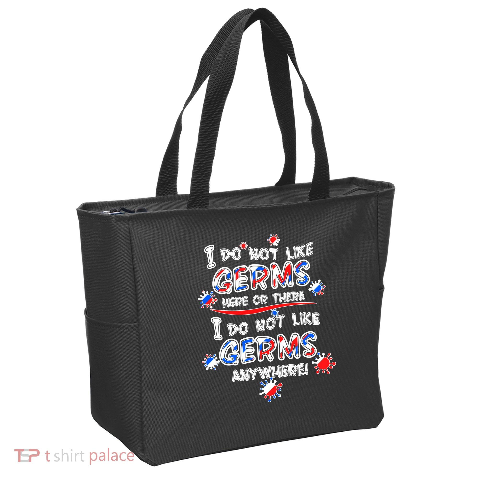 I Do Not Like Germs Here Or There Tote Bag