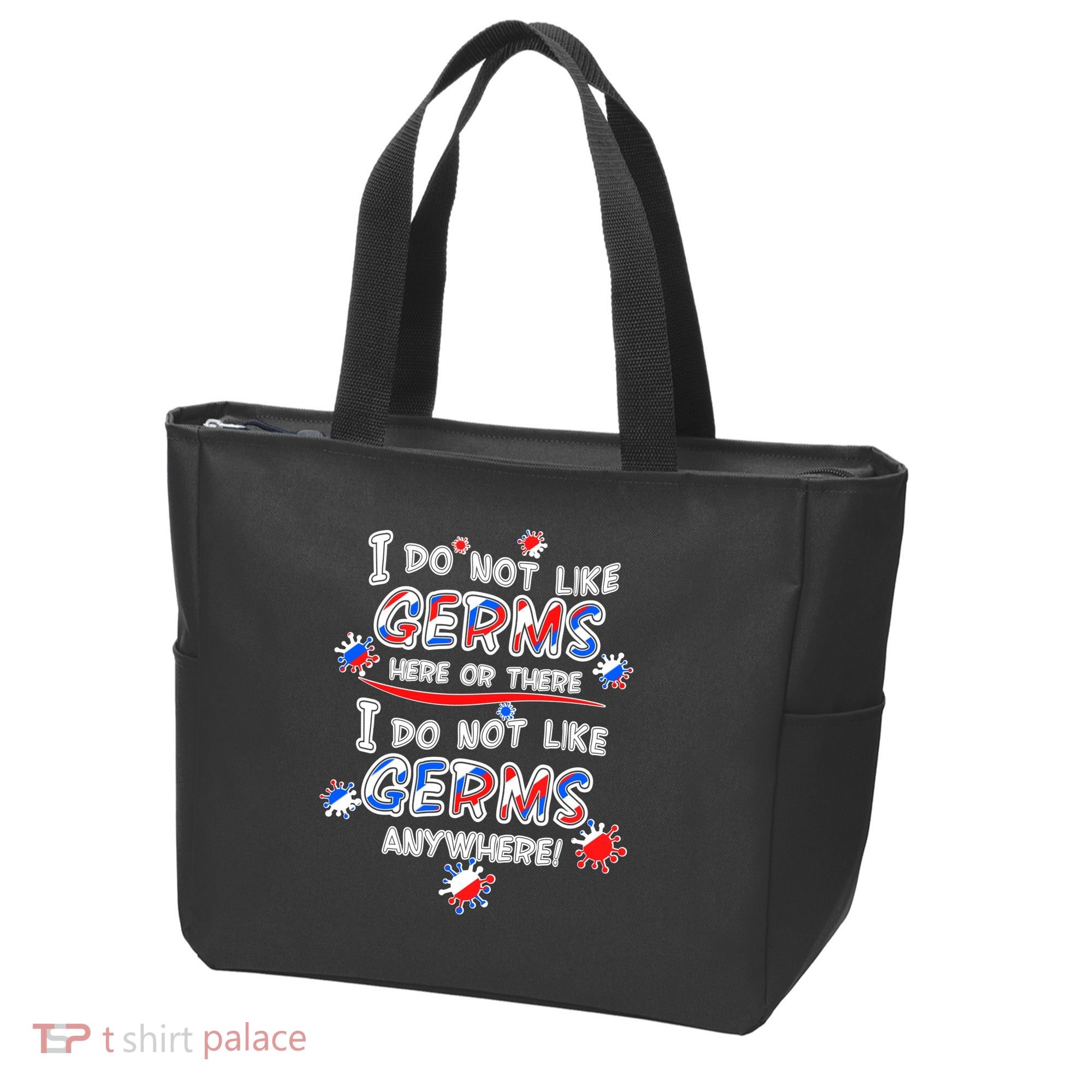 I Do Not Like Germs Here Or There Tote Bag
