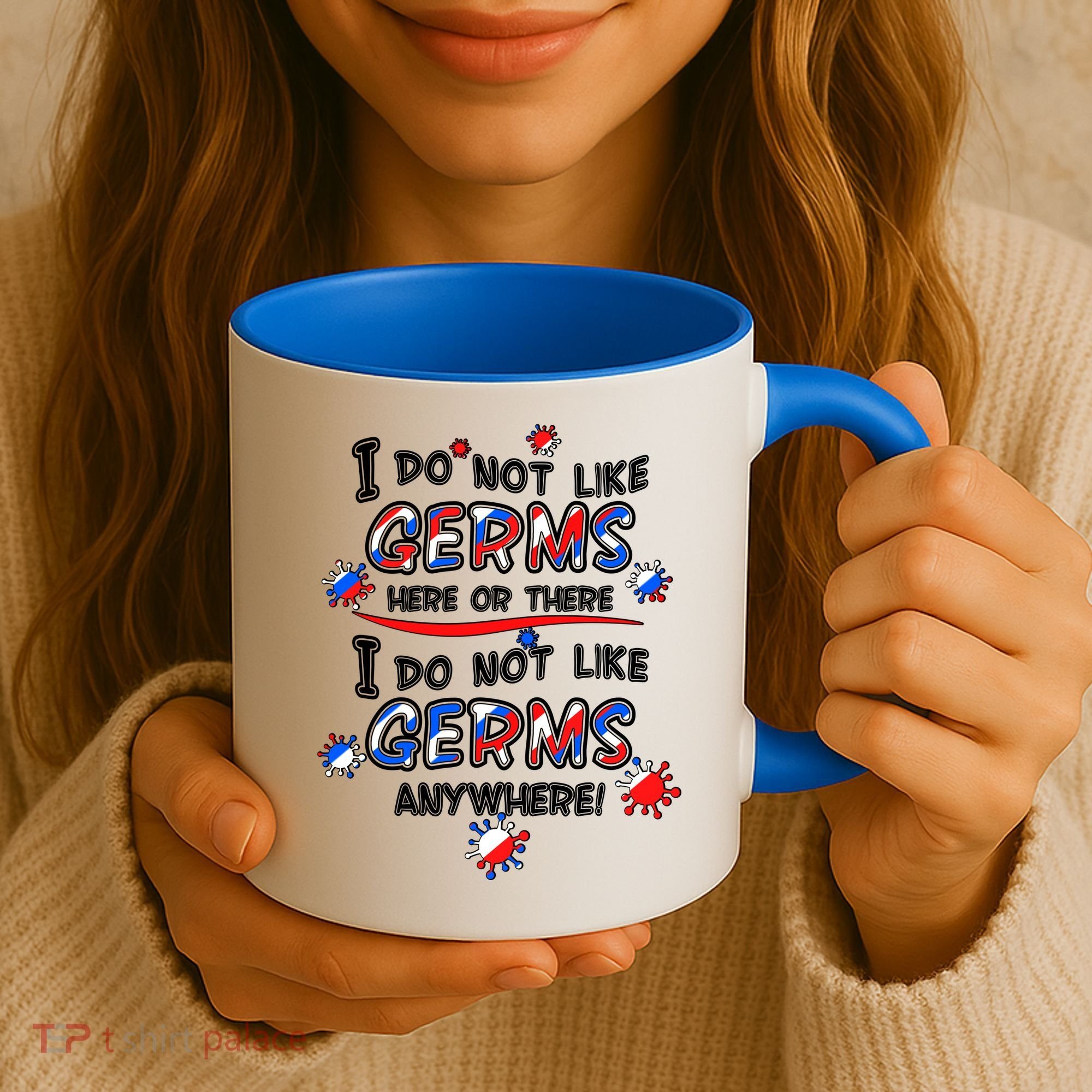 I Do Not Like Germs Here Or There Coffee Mug