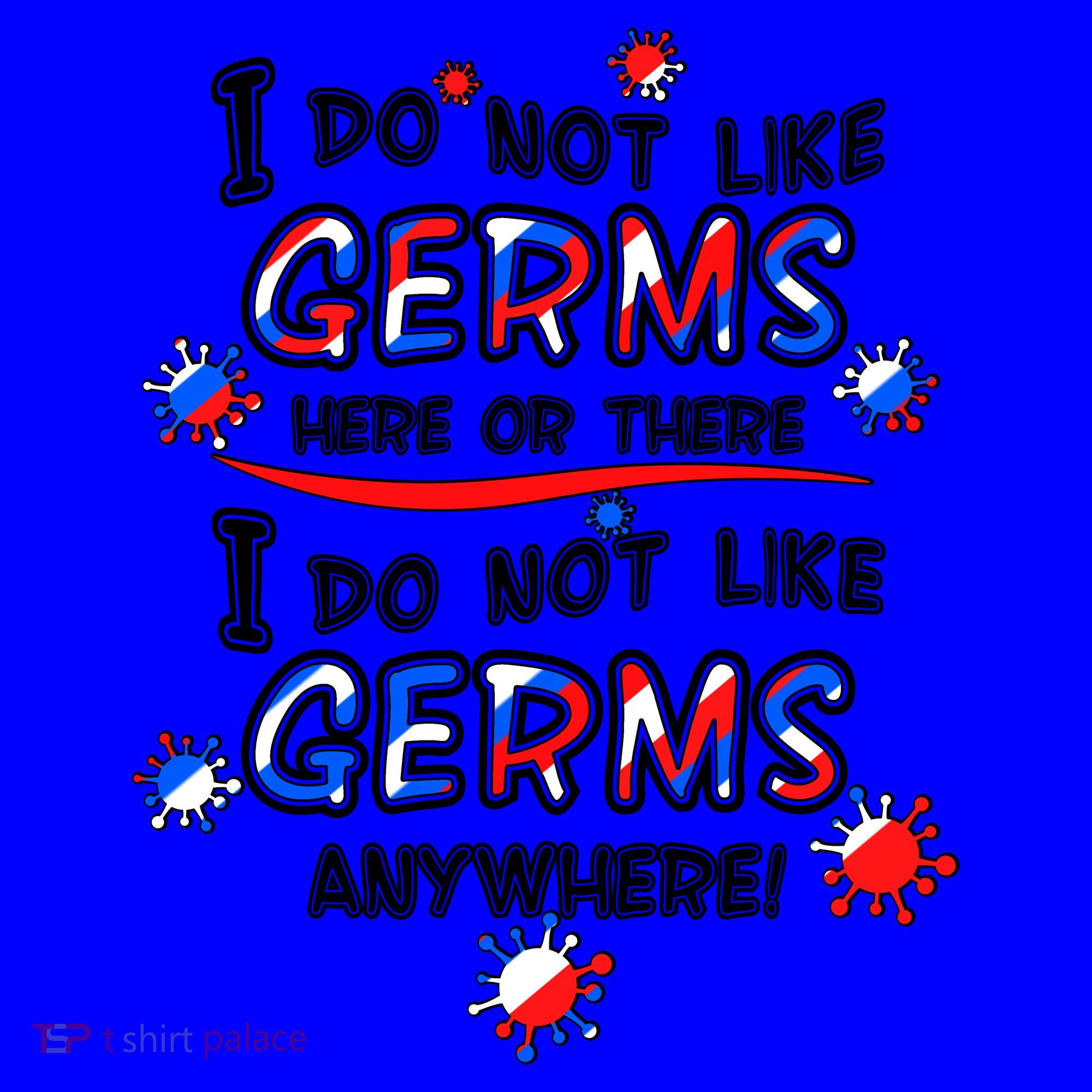 I Do Not Like Germs Here Or There Coffee Mug