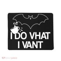 I Do What I Vant (Want) Funny Bat Vampire Mousepad thumb 0