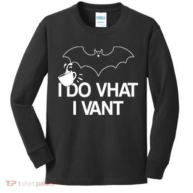 I Do What I Vant (Want) Funny Bat Vampire Kids Long Sleeve Shirt