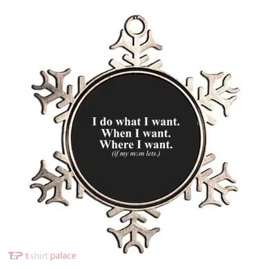 I Do What I Want Ornament