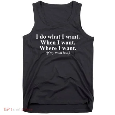 I Do What I Want Tank Top