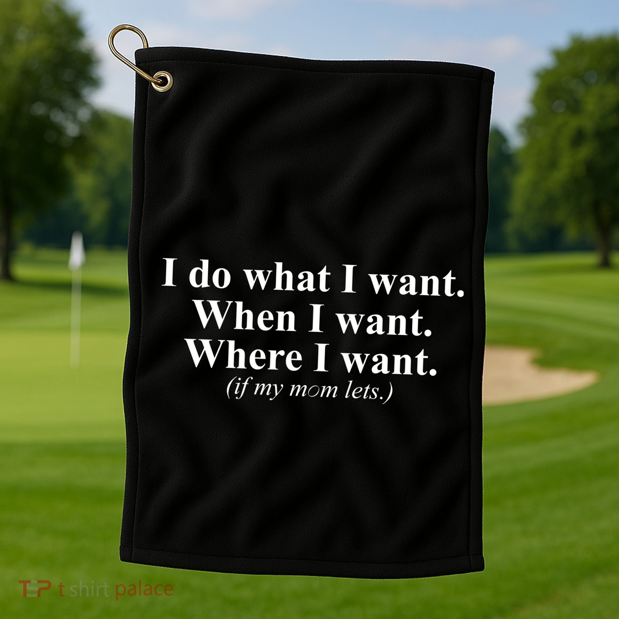 I Do What I Want Golf Towel