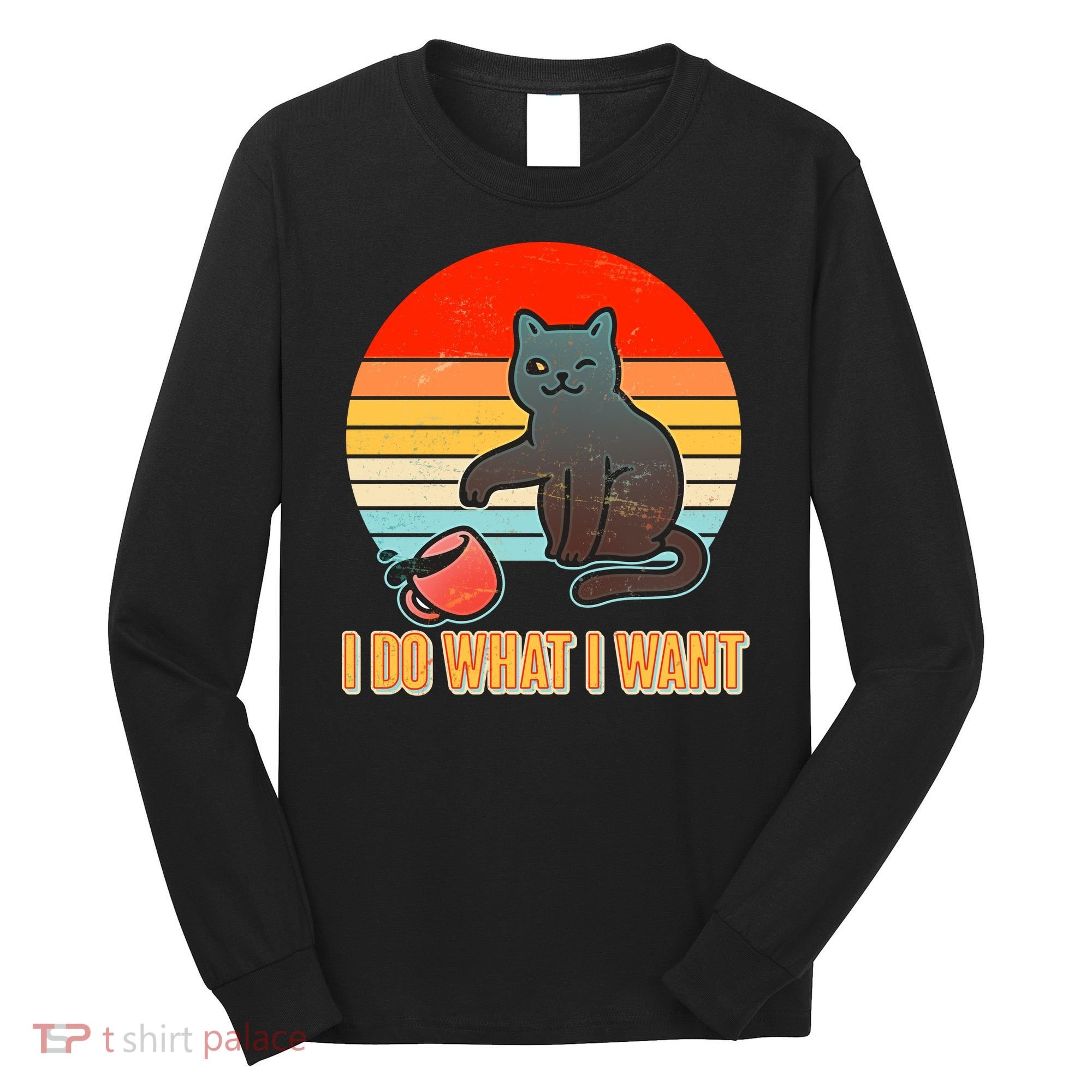 I Do What I Want Bad Cat Long Sleeve Shirt