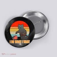 I Do What I Want Bad Cat Button thumb 0