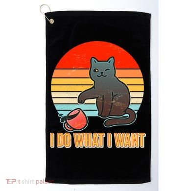 I Do What I Want Bad Cat Golf Towel